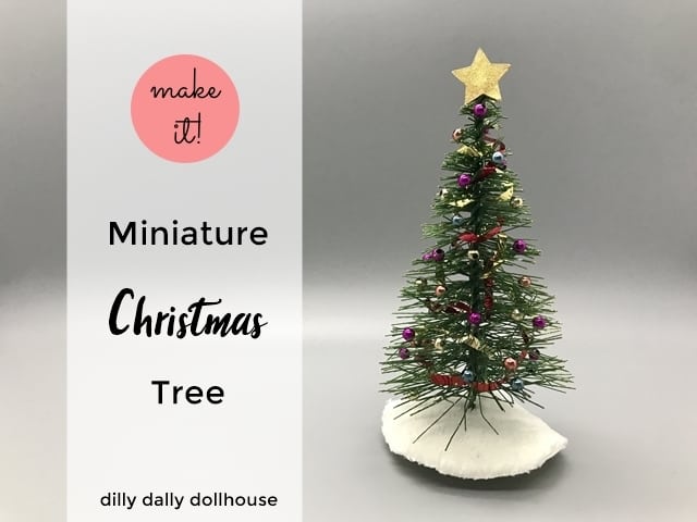 Miniature Christmas Tree (Easy Decorating Tutorial) - dilly dally dollhouse